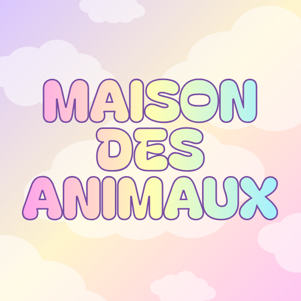 Colorful text 'MAISON DES ANIMAUX' on a pastel background