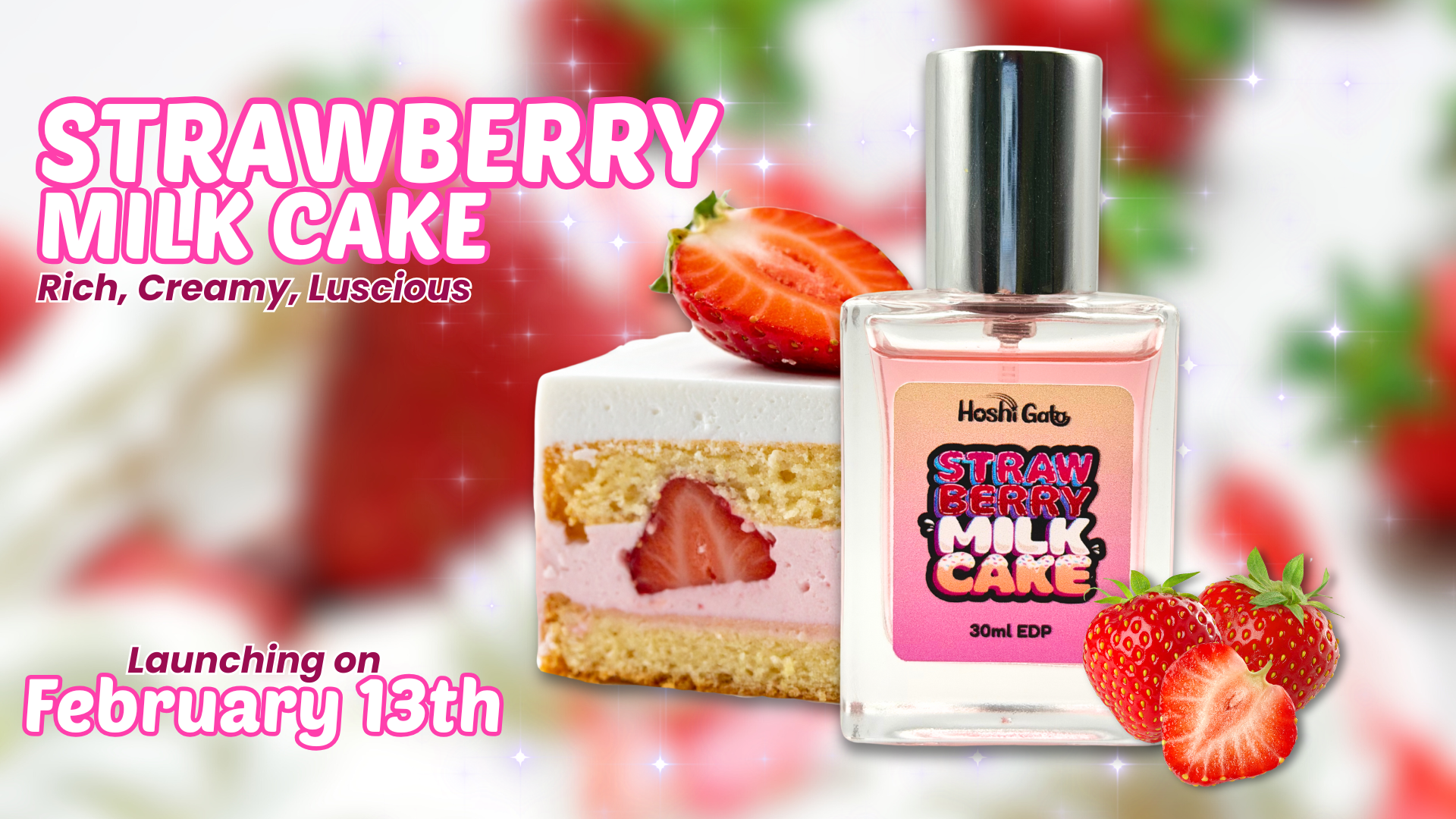 Strawberry milk cake-themed perfume bottle with cake and strawberries on a colorful background with text that reads "Strawberry Milk Cake. Rich, Creamy, Luscious. Launching on February 13th"